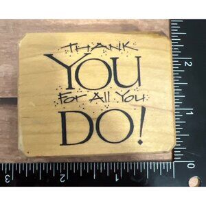 HTF INKADINKADO Thank You For All You Do Wooden Rubber Stamp 90527-M